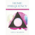 Home Frequency: Wisdom teachings of the heart