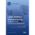 Laser Additive Manufacturing: Design, Materials, Processes and Applications