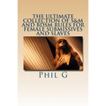 The Ultimate Collection of S&M and BDSM Rules For FEMALE Submissives and Slaves