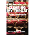 Clearing My Throat: Selected Poems