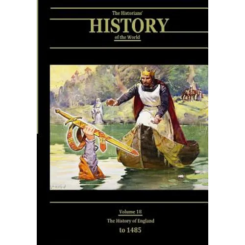 The History of England to 1485: The Historians' History of the World Volume 18