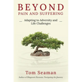 Beyond Pain and Suffering: Adapting to Adversity and Life Challenges