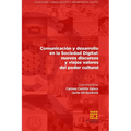 Comunicación y desarrollo en la Sociedad Digital: nuevos discursos y viejos valores del poder cultural