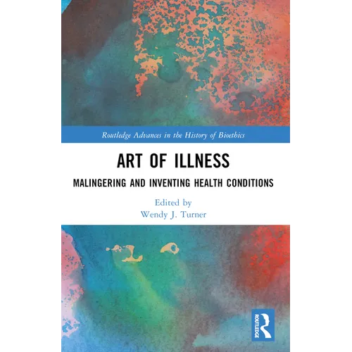 Art of Illness: Malingering and Inventing Health Conditions - Paperback