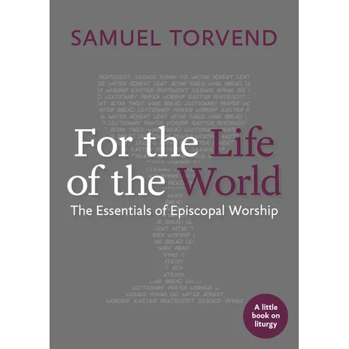 For the Life of the World: The Essentials of Episcopal Worship - Paperback