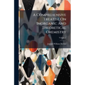 A Comprehensive Treatise On Inorganic And Theoretical Chemistry; Volume 2