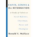 Calvin, Geneva and the Reformation
