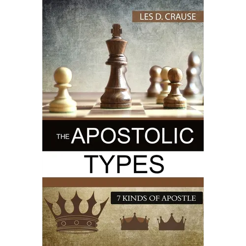 The Apostolic Types: 7 Kinds of Apostle