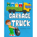 Garbage Truck Coloring Book: A Coloring Book for Kids, Toddlers, Preschoolers Who Loves Trucks!