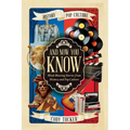 And Now You Know: Mind-Blowing Stories from History and Pop Culture