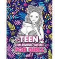 Teen Coloring Books for Girls: Fun activity book for Older Girls ages 12-14, Teenagers; Detailed Design, Zendoodle, Creative Arts, Relaxing ad Stress