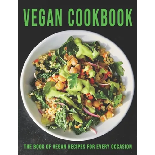 Vegan Cookbook: The book of Vegan Recipes for Every Occasion