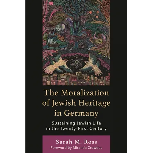 Moralization of Jewish Heritage in Germany: Sustaining Jewish Life in the Twenty-First Century