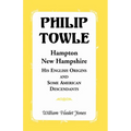 Philip Towle, Hampton, New Hampshirehis English Origins and Some American Descendants