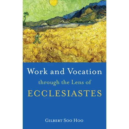 Work and Vocation through the Lens of Ecclesiastes