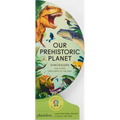 Our Prehistoric Planet: Dinosaurs and Other Creatures of the Past