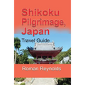 Shikoku Pilgrimage, Japan: Travel Guide