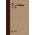 Where Strange Gods Call - Pages Out Of The East