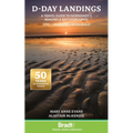 D-Day Landings: A Travel Guide to Normandy's Beaches and Battlegrounds Sites, Museums, Memorials
