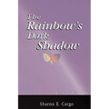 The Rainbow's Dark Shadow