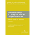 Renewable Energy in Turkey and Selected European Countries; Potentials, Policies and Techniques- A Handbook - With the collaboration of Georgi Chobank