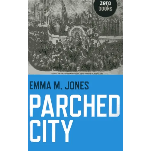 Parched City: A History of London's Public and Private Drinking Water