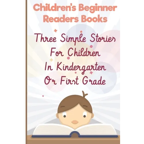Children'S Beginner Readers Books Three Simple Stories For Children In Kindergarten Or First Grade: Pudgy Wants To Sleep And Pudgy Looks For Her Frien