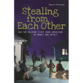 Stealing from Each Other: How the Welfare State Robs Americans of Money and Spirit