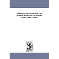 Ordinances and by-Laws of the City of Detroit, Revised and Pub. by order of the Common Council.