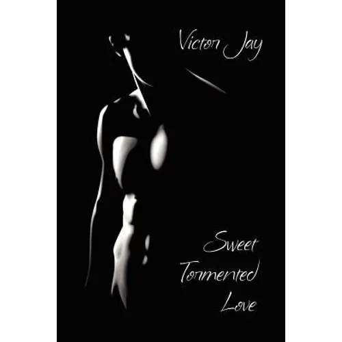 Sweet Tormented Love: A Novel of Romance
