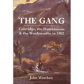 The Gang: Coleridge, the Hutchinsons, and the Wordsworths in 1802