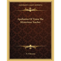 Apollonius Of Tyana The Mysterious Teacher