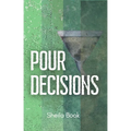 Pour Decisions