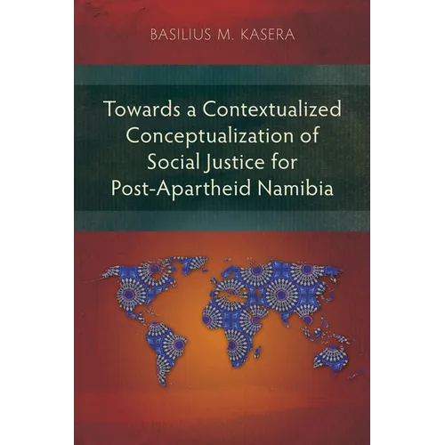 Towards a Contextualized Conceptualization of Social Justice for Post-Apartheid Namibia