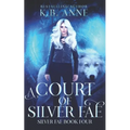A Court of Silver Fae: Silver Fae Book Four