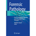 Forensic Pathology: Death Investigation Bioethics and Other Medicolegal Principles