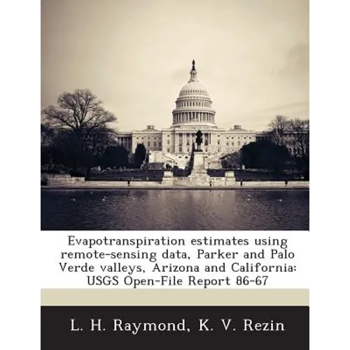 Evapotranspiration estimates using remote-sensing data, Parker and Palo Verde valleys, Arizona and California: USGS Open-File Report 86-67