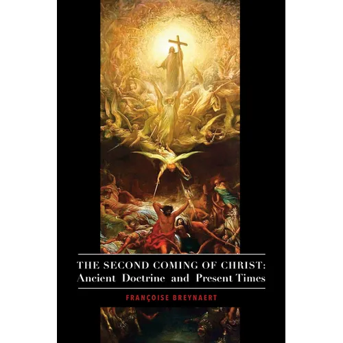 The Second Coming of Christ: Ancient Doctrine and Present Times
