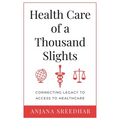 Health Care of a Thousand Slights: Connecting Legacy to Access to Healthcare