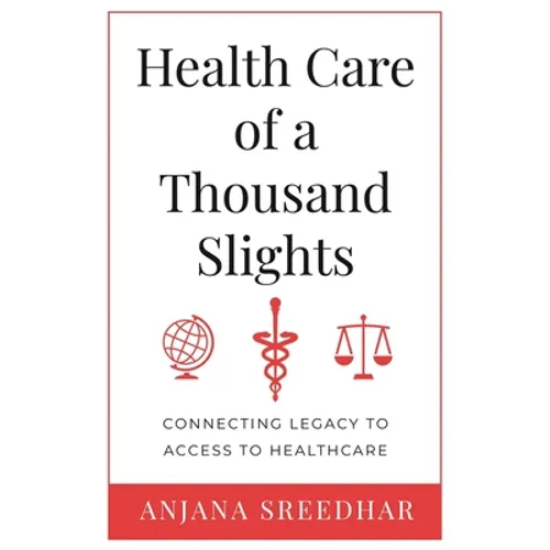 Health Care of a Thousand Slights: Connecting Legacy to Access to Healthcare