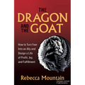 The Dragon and the Goat: How to Turn Fear Into an Ally and Design a Life of Profit, Joy, and Fulfillment
