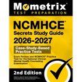 NCMHCE Secrets Study Guide 2026-2027 - Exam Review and NCMHCE Practice Test for the National Clinical Mental Health Counseling Examination: [2nd Editi