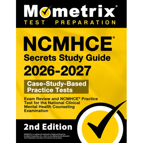 NCMHCE Secrets Study Guide 2026-2027 - Exam Review and NCMHCE Practice Test for the National Clinical Mental Health Counseling Examination: [2nd Editi