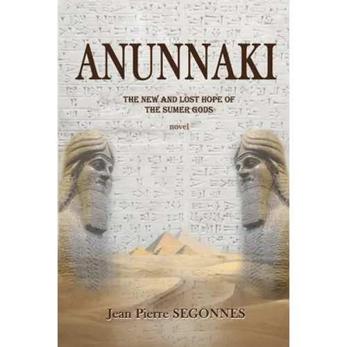 Anunnaki: The new and last hope of the Sumer Gods