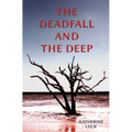 The Deadfall and the Deep