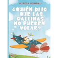 ¿Quién dijo que las gallinas no pueden volar?
