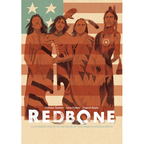 Redbone: La Verdadera Historia de Una Banda de Rock Indígena Estadounidense (Redbone: The True Story of a Native American Rock Band Spanish Edition)