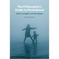 The Philosopher's Guide to Parenthood