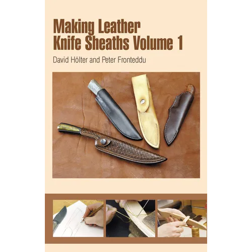 Making Leather Knife Sheaths - Volume 1