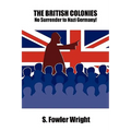 The British Colonies: No Surrender to Nazi Germany!